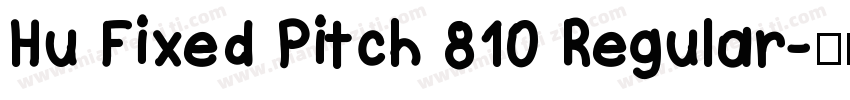 Hu Fixed Pitch 810 Regular字体转换